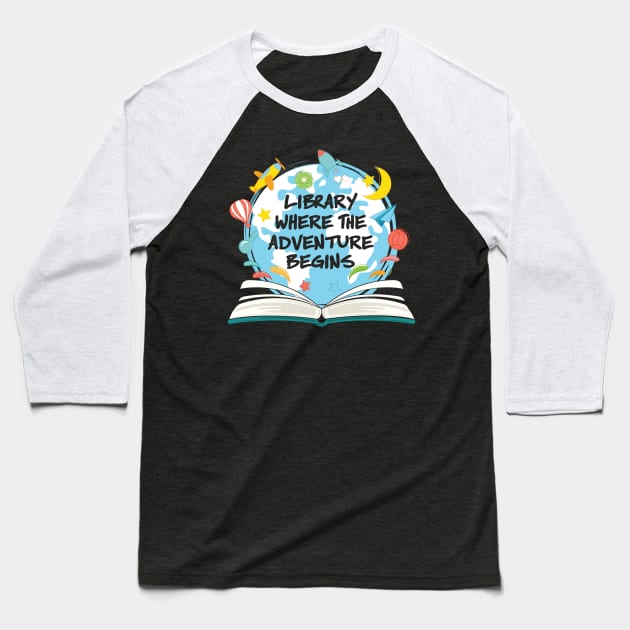 Library Where The Adventure Begins Baseball T-Shirt by Antrobus